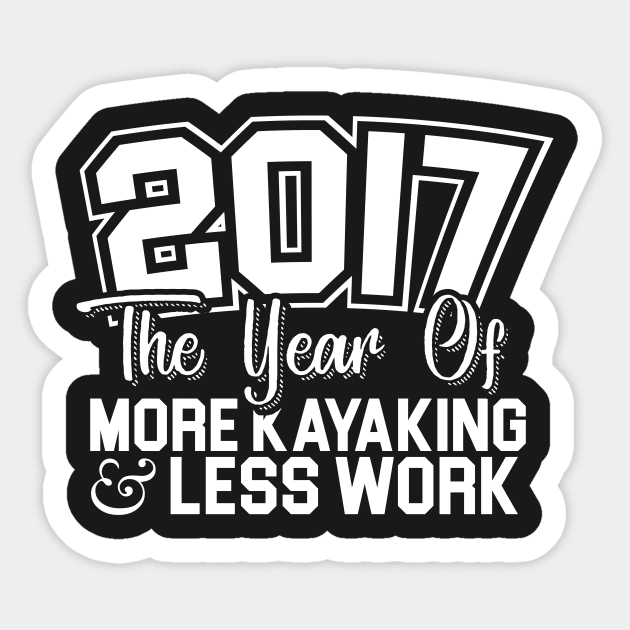 2017 The Year Of More Kayaking Sticker by thingsandthings